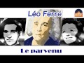 Léo Ferré - Le parvenu (HD) Officiel Seniors Musik - Seniorsmusik Léo Ferré - Le parvenu (HD) Officiel Seniors Musik