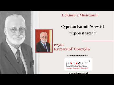 Lektury z Mistrzami - Cyprian Kamil Norwid - Epos nasza - czyta Krzysztof Gosztyła