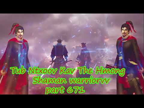 Tub Ntxoov kav The Hmong  warrior legendary  story Part 671 - 21/10/2023