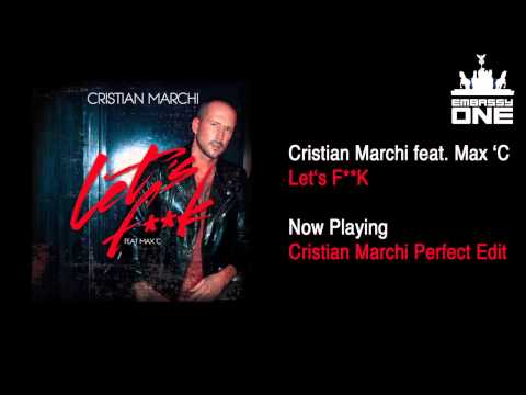 Cristian Marchi feat. Max 'C - Lets F**k (Cristian Marchi Perfect Edit)