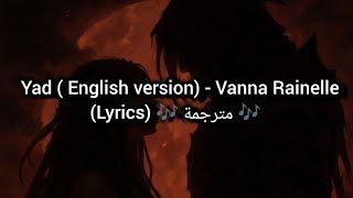 Download lagu Vanna Rainelle - Yad (English version) | Lyrics | مترجمة mp3 Download lagu Vanna Rainelle - Yad (English version) | Lyrics | مترجمة mp3