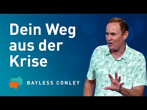 Neue Kraft tanken in schweren Zeiten (2) – Bayless Conley