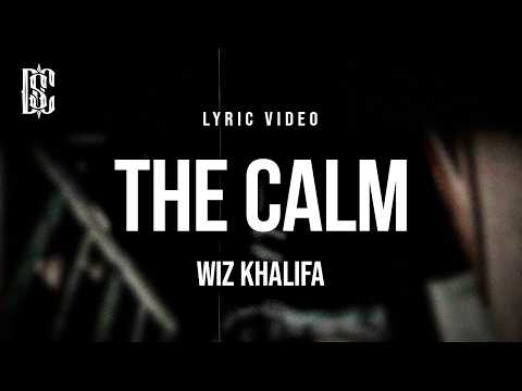 Wiz Khalifa - The Calm | Lyrics