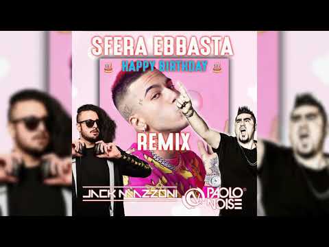 Sfera Ebbasta - Happy Birthday Jack Mazzoni  Paolo Noise Remix