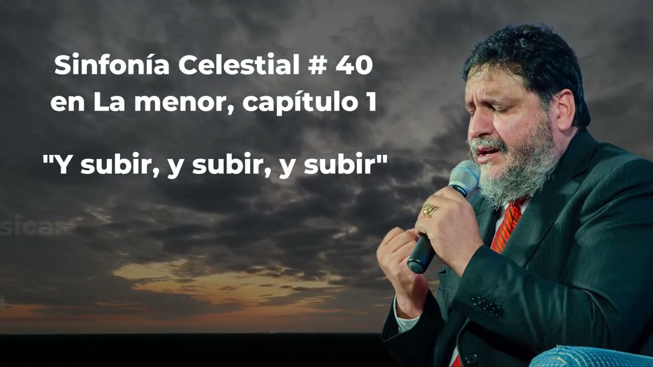 Sinfonía Celestial # 40 en La Menor, Capítulo 1«Y SUBIR, Y SUBIR Y SUBIR»