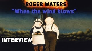 Roger Waters (Pink Floyd) When The Wind Blows interview 1987