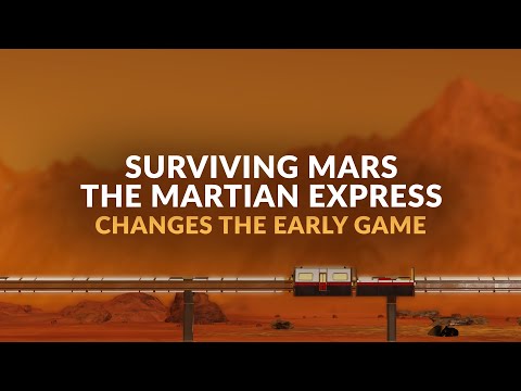SURVIVING MARS | The Martian Express Changes the Early Game