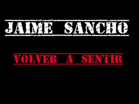 Video Volver A Sentir de Jaime Sancho