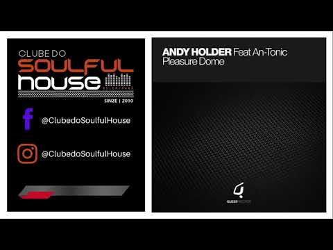 Andy Holder Feat. Antonic - Pleasure Dome