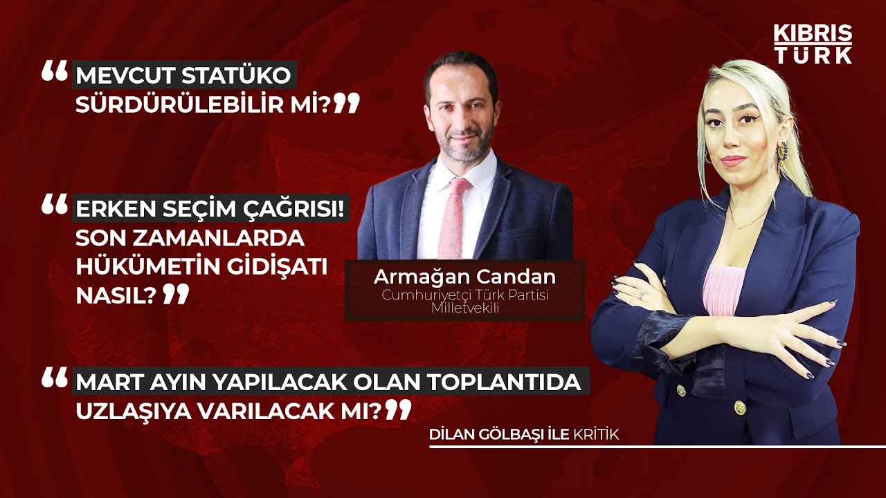 Dilan Gölbaşı İle Kritik | Konuk: Armağan Candan (CTP Milletvekili)