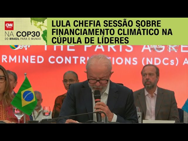 COP30: Lula chefia sessão sobre financiamento climático | CNN 360º