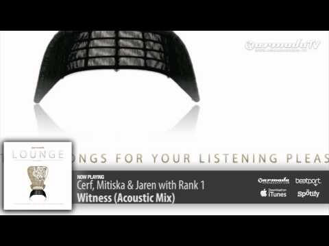 Cerf, Mitiska & Jaren with Rank 1 - Witness (Acoustic Mix) (Armada Lounge, Vol. 5)