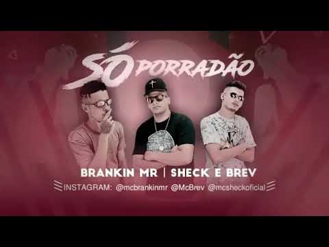 MC BRANKIN MR MC SHECK & BREV _SÓ PORRADÃO MUSICA NOVA ESLLY NO BEAT