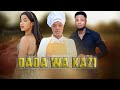 DADA WA KAZI EPISODE 1 15 FULL EPISODE SENSON 01 FINAL