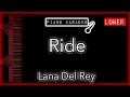Ride (LOWER -3) - Lana Del Rey - Piano Karaoke Instrumental
