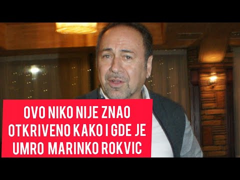 Ovo NIKO nije znao! Otkrivena je PRAVA ISTINA! Evo KAKO i GDE je UMRO Marinko Rokvic! POTRESNO!