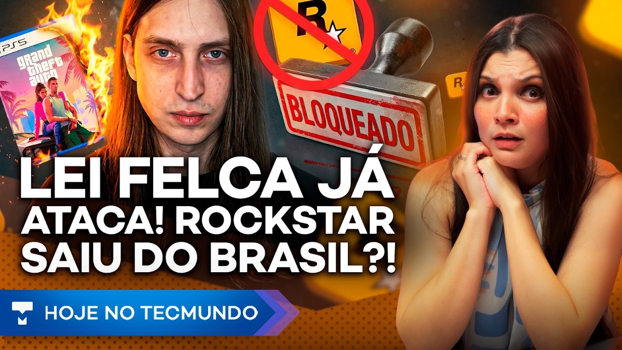 'LEI FELCA' ECA DIGITAL JÁ ATACA! ROCKSTAR SUSPENDE VENDA NO BRASIL: GTA 6 EM RISCO? IFOOD, META E +