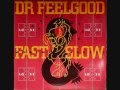 DR FEELGOOD -  Trying To Live My Life Without You