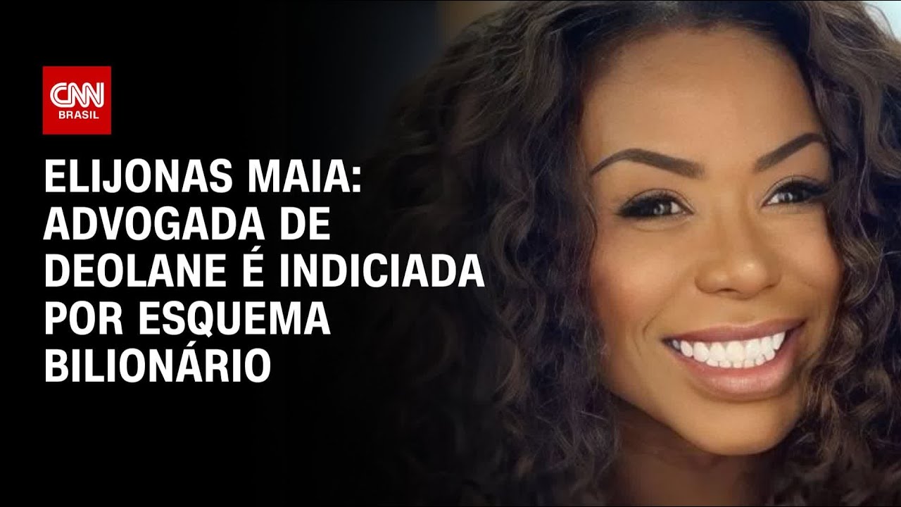 Elijonas Maia: Advogada de Deolane é indiciada por esquema bilionário | LIVE CNN