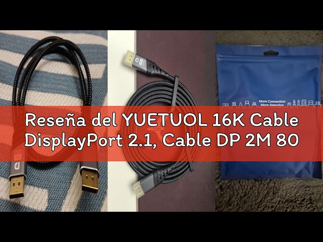 Vídeo relacionado con YUETUOL 16K Cable DisplayPort 2.1, Cable DP 2M 80Gbps 16K@60Hz, 8K@120Hz, 4K @240Hz/165Hz/144Hz, 2K@240Hz, Compatible con HDR10, FreeSync, G-Sync para PC, Monitor, Tarjeta Gráfica, Gaming