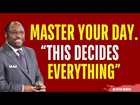 Master your day or your day will Master you | Myles Munroe Motivation