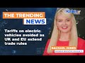 Tariffs on electric vehicles avoided as UK and EU extend trade rules