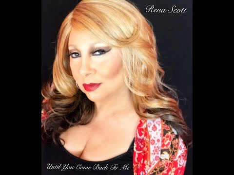 Rena Scott's  "Until You Come Back To Me" Promo Video