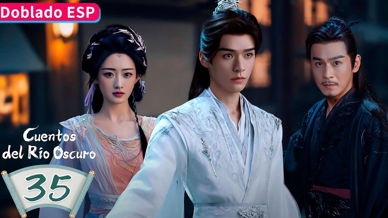【Doblado ESP】Cuentos del Río Oscuro EP35 | Gong Jun / Peng Xiaoran / Qiao Zhenyu | YOUKU