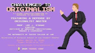 Click to play: Challenges to Originalism X: Living Constitutionalism is Superior to Originalism