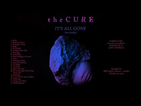 The Cure - It's All Gone (Songs of a Lost World Bootleg)
