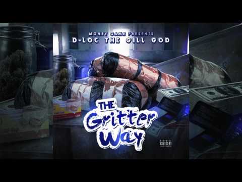 D-Loc The Gill God - The Gritter Way