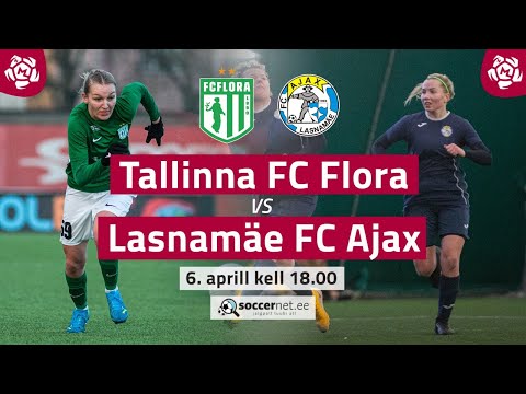 TALLINNA FC FLORA - LASNAMÄE FC AJAX NAISTE MEISTRILIIGA 1. voor