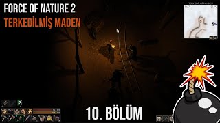 Force of Nature 2 Türkçe #10 Madenin derinlikleri ve DEMİR