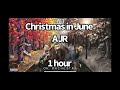 Christmas In June - AJR (1 Hour)