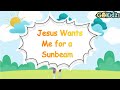 Jesus Wants Me for a Sunbeam | Kids Songs | Worship and Praise