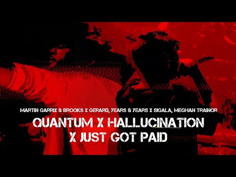 Martin Garrix / Brooks / Y&Y / Sigala - Quantum vs. Hallucination vs. Just Got Paid (ADN Mashup)