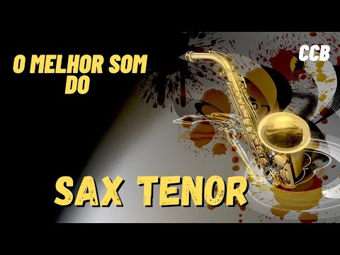 O Melhor do SAX TENOR  Hinos CCB  / Saxofone CCB