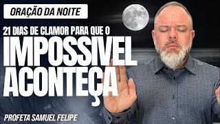 ORAÇÃO DA NOITE | Profeta Samuel Felipe | 10/12/25