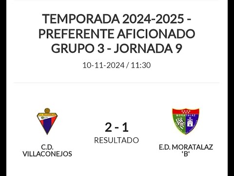 20241110 C.D. VILLACONEJOS 2- E.D. MORATALAZ "B" 1. JORNADA 9ª. PREFERENTE AFICIONADO 2024-25.