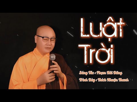 LUẬT TRỜI || THÍCH NHUẬN THANH || MV OFFICIAL || SỐNG Ở TRÊN ĐỜI LUẬT TRỜI NHÂN QUẢ NGÀY SAU