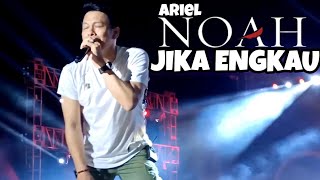 ARIEL NOAH - JIKA ENGKAU - LIVE PERFORMANCE ARIEL NOAH KONSER DI PONOROGO
