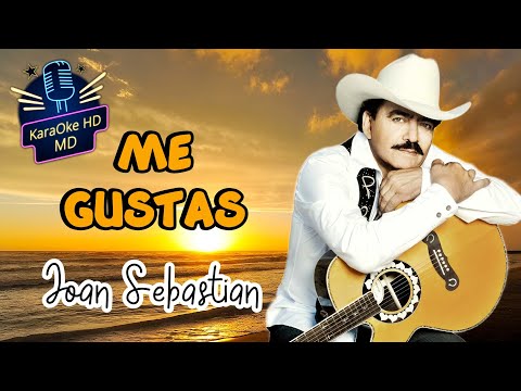 ME GUSTAS - JOAN SEBASTIAN (KaraOke HD)