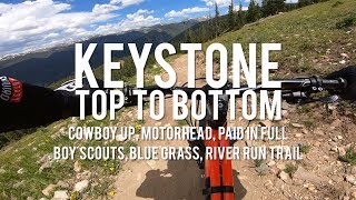 Keystone Bike Park - Top to bottom - Cowboy Up, Motorhead, Paid in Full, Boy Scouts, Bluegrass, River Run