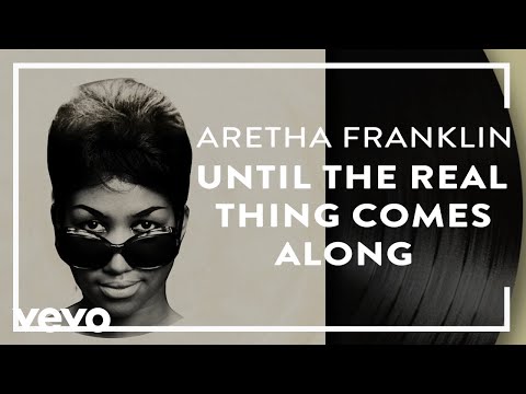 Aretha Franklin - Until the Real Thing Comes Along (Official Audio)