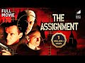 The Assignment Featuring Aidan Quinn Donald Sutherland Ben Kingsley Full Movie HD
