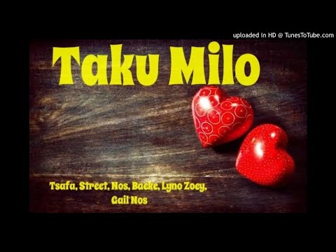 TAKU MILO - Tsafa, Street, Nos, Baeke, Lyno Zoey, Gail Nos
