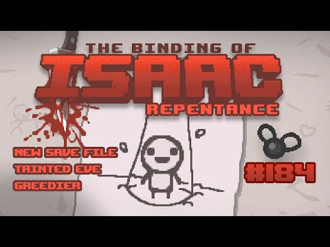The Binding of Isaac: Repentance #184 - Tainted Eve Greedier