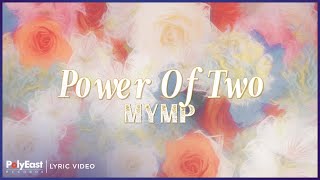 MYMP - Power Of Two | Lyric Video
