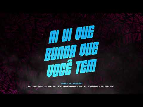 MCS Kitinho, Gil do Andarai, Flavinho e Silva - Ai Ui Que Bunda Que Você Tem (DJ Deivão)