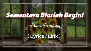 Download lagu Sementara Biarlah Begini - Pance Pondaag ( Lyrics / lirik ) mp3